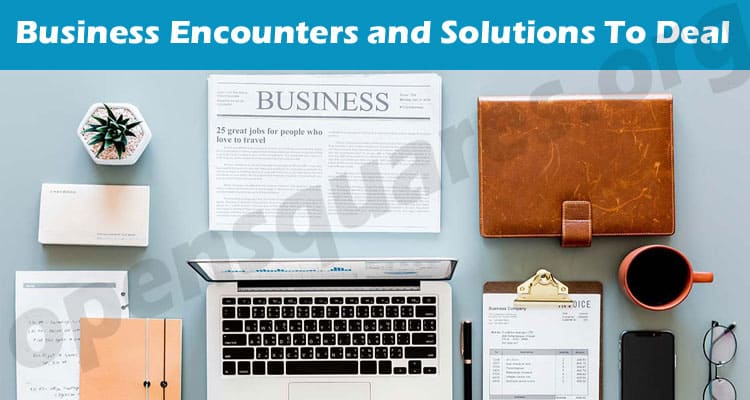 Complete Informaton Business Encounters and Solutions To Deal