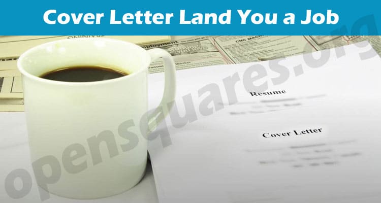 10 Tips on How To Make Your Cover Letter Land You a Job