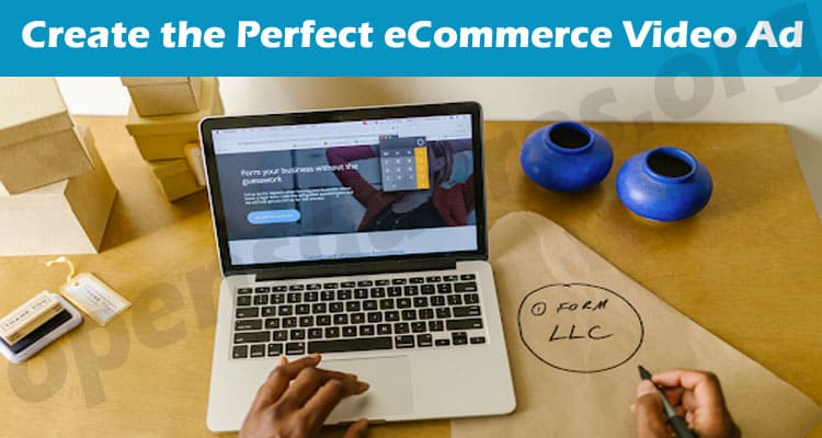 Complete Information Create the Perfect eCommerce Video Ad