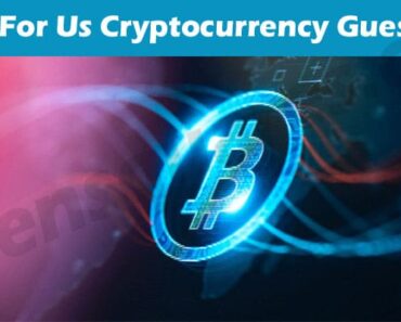 Write For Us Cryptocurrency Guest Post – Basic Guidelines!