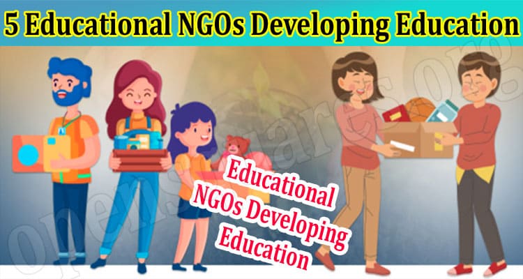 5 Educational NGOs Developing Education