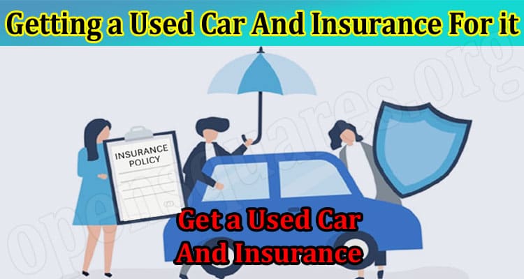 How to Getting a Used Car And Insurance For it