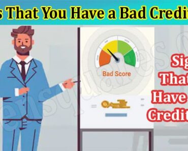 3 Signs That You Have a Bad Credit Score