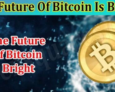 The Future Of Bitcoin Is Bright – Check How In 2022?