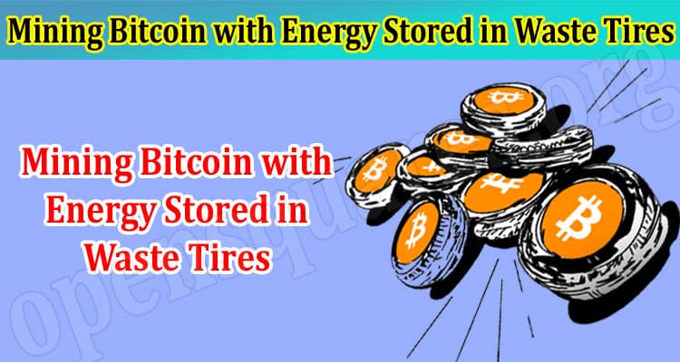 Mining Bitcoin with Energy Stored in Waste Tires