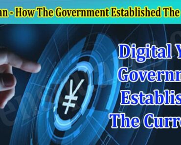 Digital Yuan – How The Government Established The Currency?