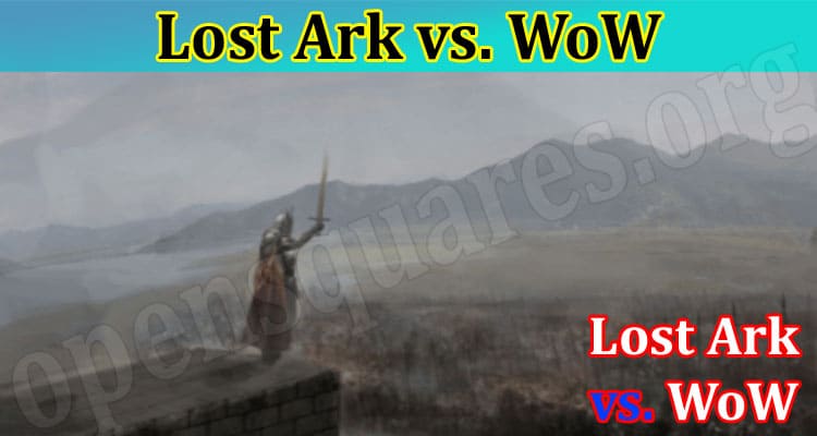 Gaming Tips Lost Ark vs. WoW