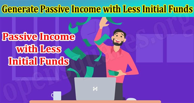 How to Generate Passive Income with Less Initial Funds