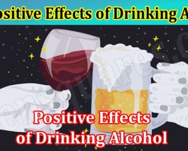 The Positive Effects of Drinking Alcohol