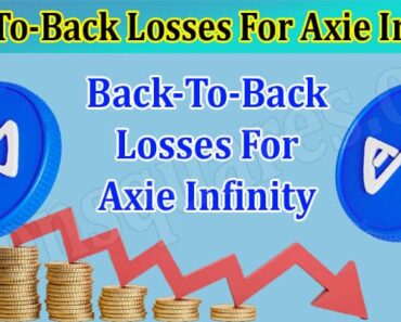 Is The Back-To-Back Losses For Axie Infinity Its Imminent End?