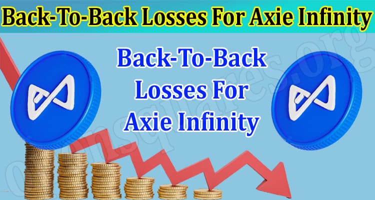 Is The Back-To-Back Losses For Axie Infinity Its Imminent End