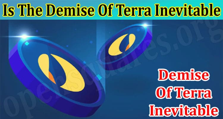 Is The Demise Of Terra Inevitable All You Need To Know!
