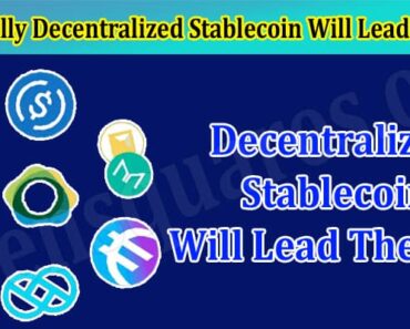 Why a Fully Decentralized Stablecoin Will Lead The Way
