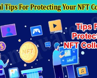 7 Critical Tips For Protecting Your NFT Collection