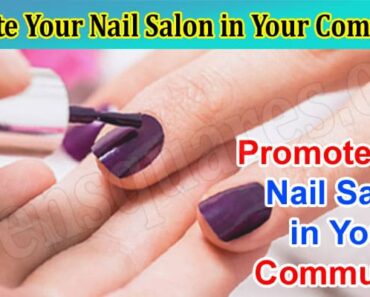7 Smart Strategies to Promote Your Nail Salon in Your Community
