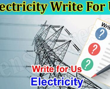Electricity Write For Us – Read And Follow Guidelines!