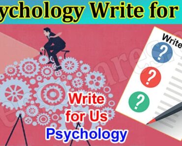 Psychology Write for Us – What Topics Are Covered?