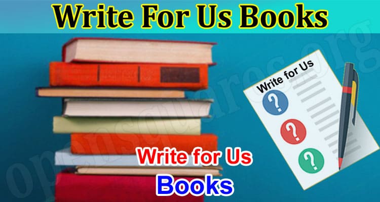 Write For Us Books – Check And Follow Instruction!