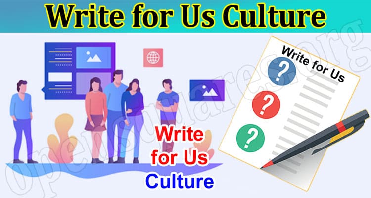 Write for Us Culture: Know Rules & Regulations!