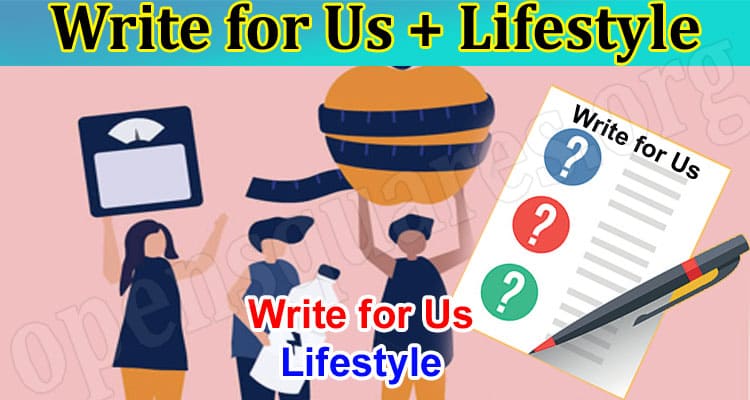 About General Information Write for Us + Lifestyle