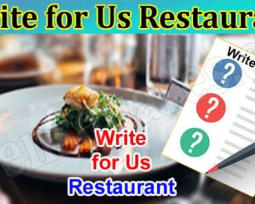 Write for Us Restaurant – Check Eligibility Criteria!