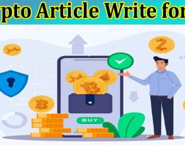 Crypto Article Write for Us – Check Blogging Benefits!