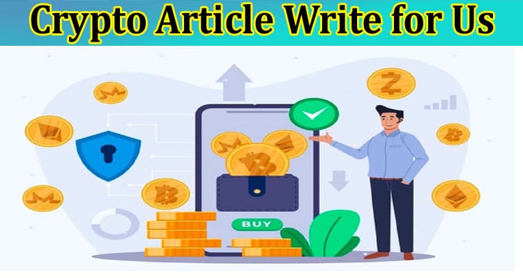 About General Information Crypto Article Write for Us