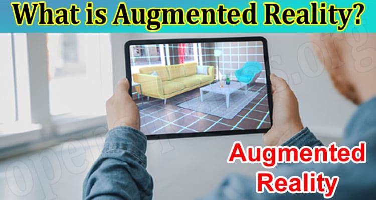 About General Information What is Augmented Reality