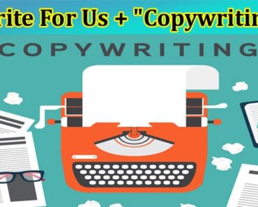 Write For Us + “Copywriting” – Benefits For Choosing Us!