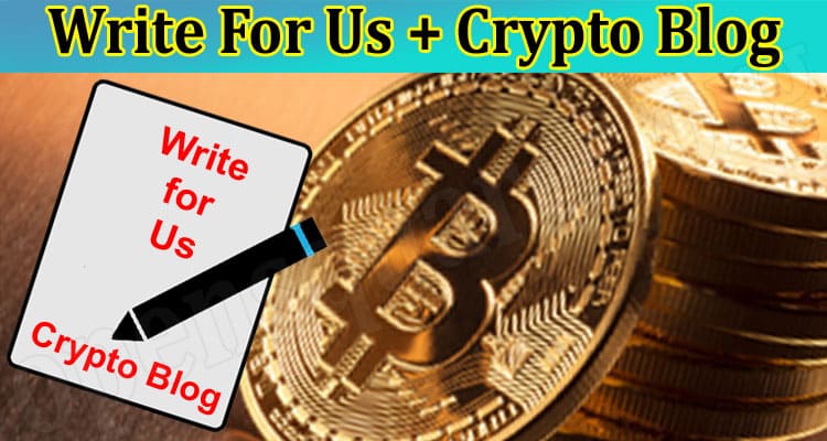 About General Information Write For Us + Crypto Blog
