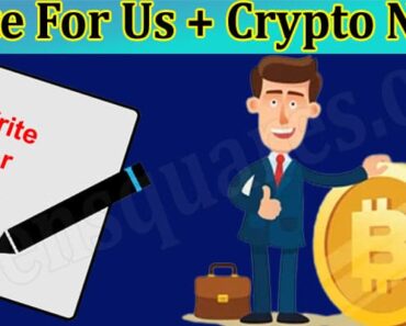 Write For Us + Crypto News – Read And Follow The Rules!