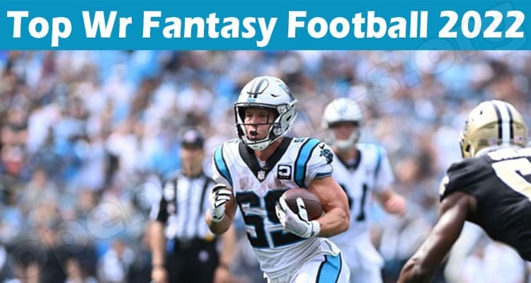 Read Top Wr Fantasy Football 2022 Here And Know The Best And The Player Rankings As Per ADP!