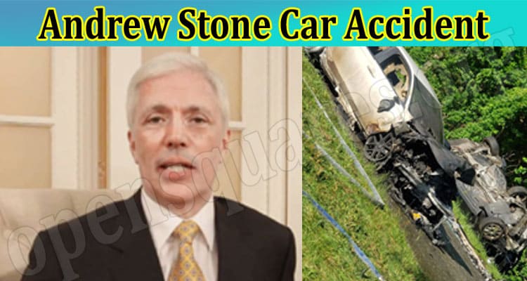 Read On Andrew Stone Car Accident- How Did He Die? Know Entire Detail Of His Death, Obituary, Wife, And Net worth!
