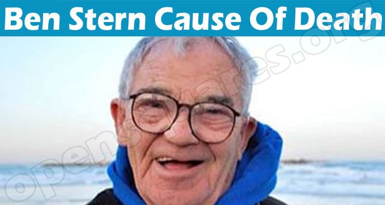 Ben Stern Cause Of Death – How Did He Die: Know About Obituary And Funeral!