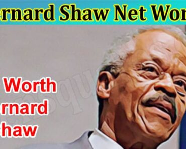 TWhat Is Bernard Shaw Net Worth? Is He A Cnn Anchor? Read Info Of His Wife Here!