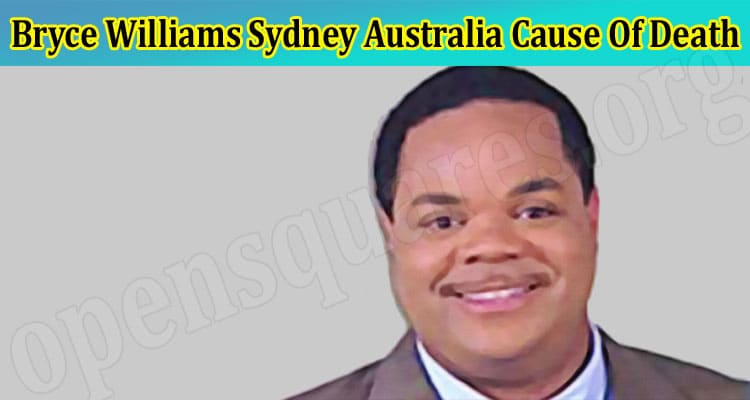Latest News Bryce Williams Sydney Australia Cause Of Death