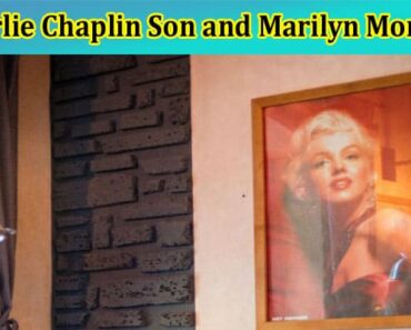Charlie Chaplin Son and Marilyn Monroe-Who Is His Jr? Is Charles Gifford Marilyn Father? Read On And Grab Exact Info!