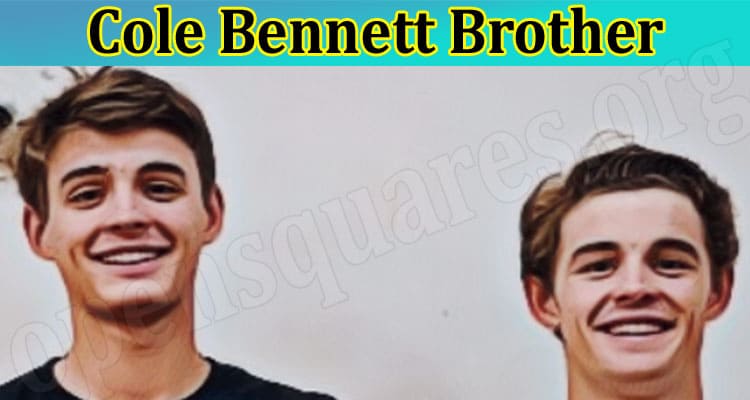 Latest News Cole Bennett Brother