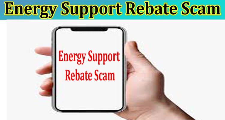 Latest News Energy Support Rebate Scam