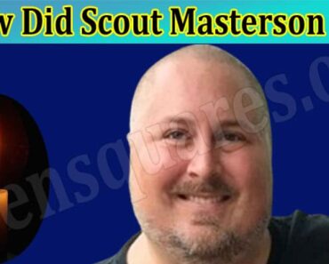 How Did Scout Masterson Die? When Did He Passed Away, What Are The Cause of Death, What Happened Him? Check His Obituary Info!