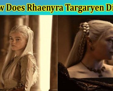 How Does Rhaenyra Targaryen Die? Who Was Her Sons Father? Know About Her Children Here!