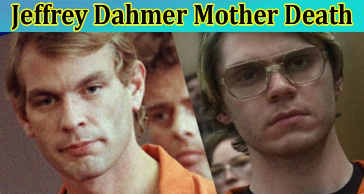 Latest News Jeffrey Dahmer Mother Death