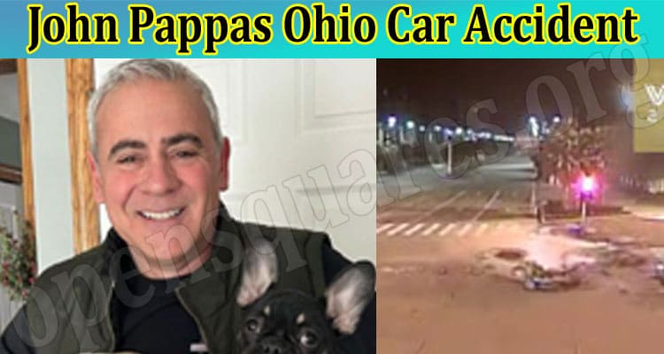 Latest News John Pappas Ohio Car Accident