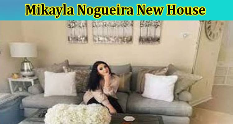 Latest News Mikayla Nogueira New House