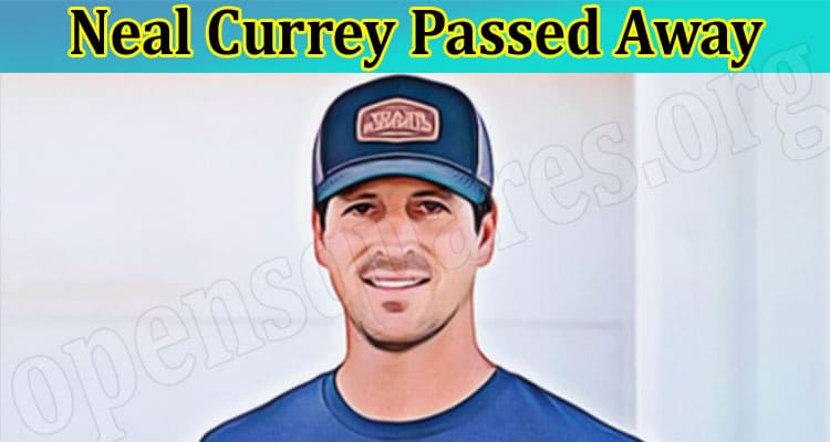 Latest News Neal Currey Passed Away