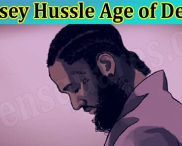 Nipsey Hussle Age of Death: What Is The Cause Of His Death? How Did He Die?
