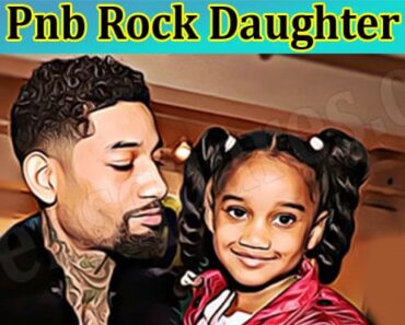 Pnb Rock Daughter: What Is His Real Name? Is He Dead? Who Is His Girlfriend? What Is His Children’s Name? Why Is He Being Searched On Twitter?