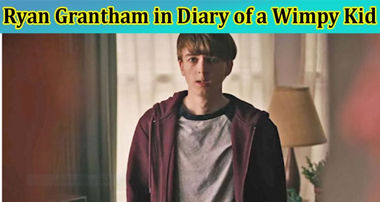 Latest News Ryan Grantham in Diary of a Wimpy Kid