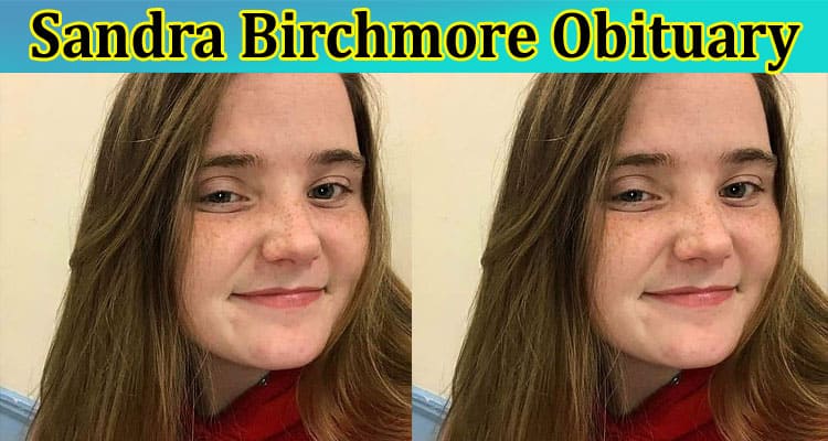 Latest News Sandra Birchmore Obituary