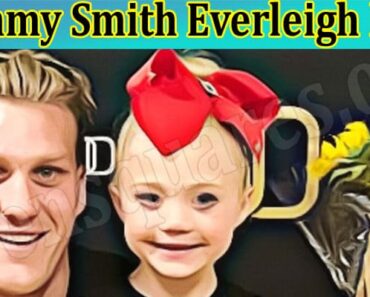 Is Tommy Smith Everleigh Dad? Who Is Labrant? How Did He Die? Know About His Cause of Death And His Daughter!